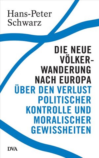 Die neue Völkerwanderung nach Europa, Hans-Peter Schwarz - Ebook - 9783641209414