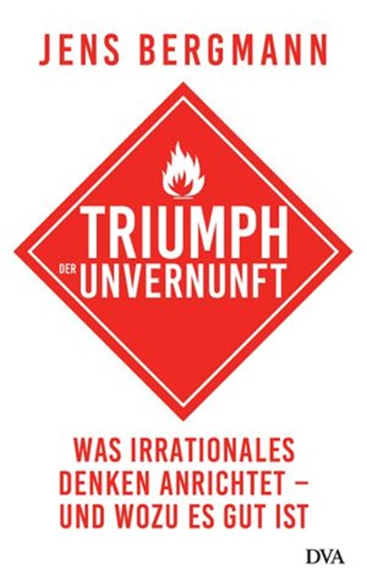 Triumph der Unvernunft, Jens Bergmann - Ebook - 9783641209438