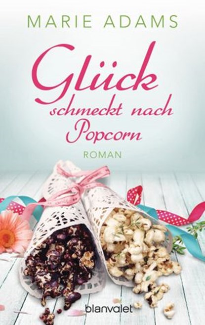 Glück schmeckt nach Popcorn, Marie Adams - Ebook - 9783641209971