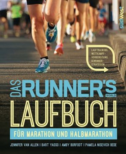 Das Runner's World Laufbuch für Marathon und Halbmarathon, Jennifer Van Allen ; Bart Yasso ; Amby Burfoot ; Pamela Nisevich Bede - Ebook - 9783641210236