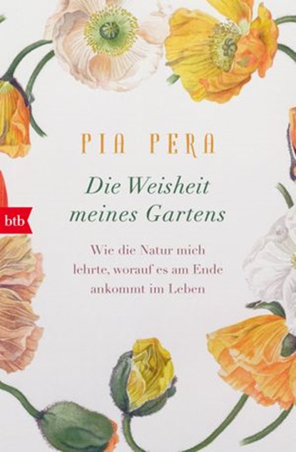 Die Weisheit meines Gartens, Pia Pera - Ebook - 9783641210595