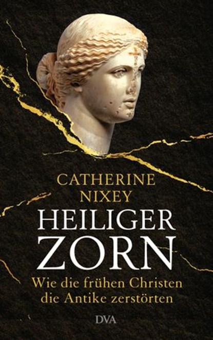 Heiliger Zorn, Catherine Nixey - Ebook - 9783641210854