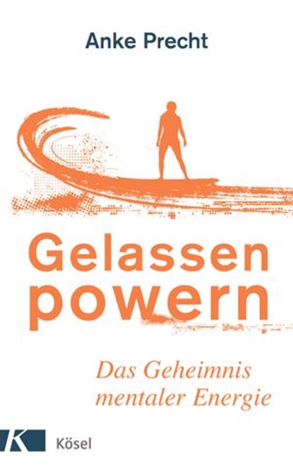 Gelassen powern, Anke Precht - Ebook - 9783641212339