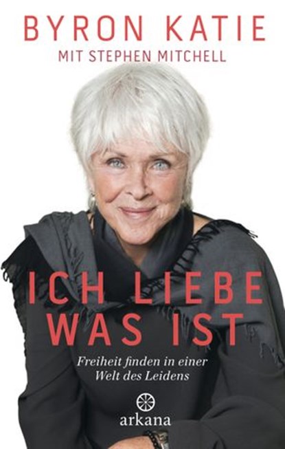 Ich liebe, was ist, Byron Katie ; Stephen Mitchell - Ebook - 9783641212346