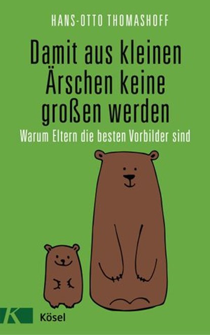 Damit aus kleinen Ärschen keine großen werden, Hans-Otto Thomashoff - Ebook - 9783641212698