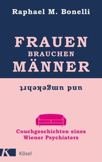 Frauen brauchen Männer (und umgekehrt), Raphael M. Bonelli - Ebook - 9783641213633
