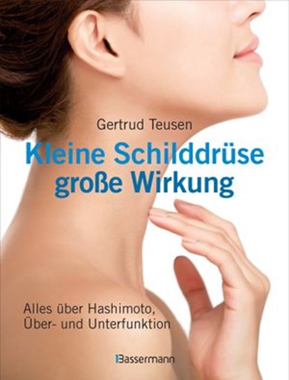 Kleine Schilddrüse - große Wirkung, Gertrud Teusen - Ebook - 9783641214371