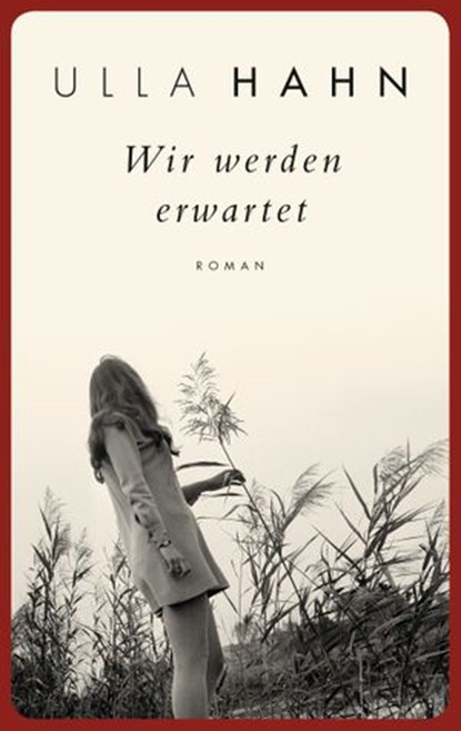 Wir werden erwartet, Ulla Hahn - Ebook - 9783641215729