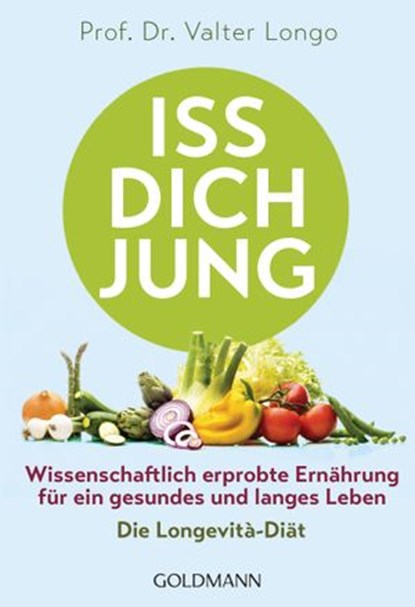 Iss dich jung, Prof. Dr. Valter Longo - Ebook - 9783641215927