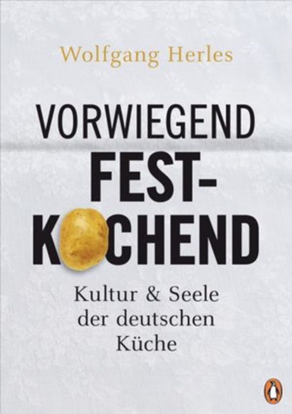 Vorwiegend festkochend, Wolfgang Herles - Ebook - 9783641216085