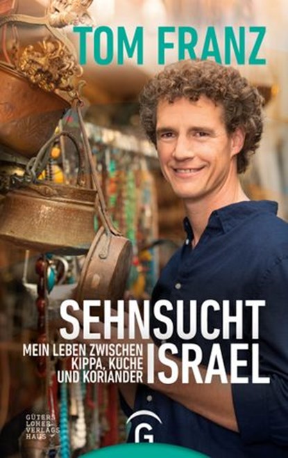Sehnsucht Israel, Tom Franz ; Regina Carstensen - Ebook - 9783641216559