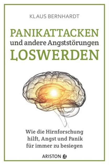 Panikattacken und andere Angststörungen loswerden, Klaus Bernhardt - Ebook - 9783641216832