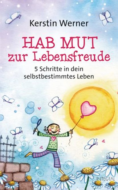 Hab Mut zur Lebensfreude, Kerstin Werner - Ebook - 9783641217396