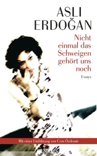 Nicht einmal das Schweigen gehört uns noch, Aslı Erdoğan ; Cem Özdemir - Ebook - 9783641218164