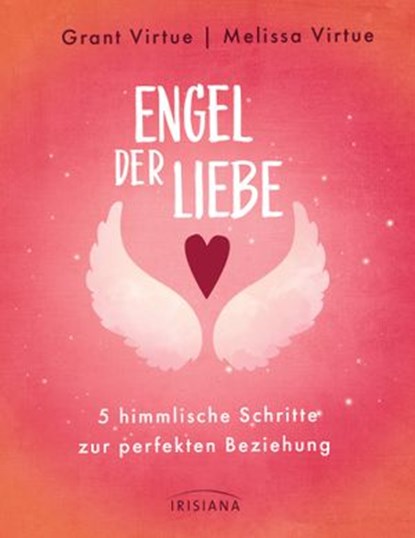Engel der Liebe, Grant Virtue ; Melissa Virtue - Ebook - 9783641219260