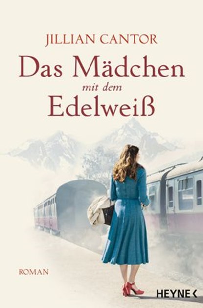 Das Mädchen mit dem Edelweiß, Jillian Cantor - Ebook - 9783641219369