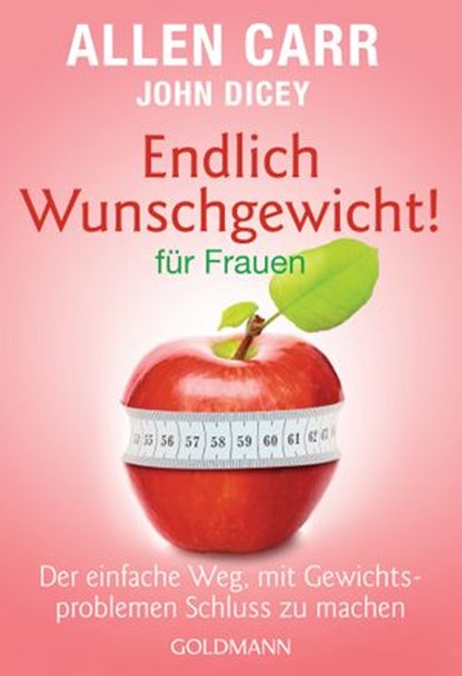 Endlich Wunschgewicht! für Frauen, Allen Carr ; John Dicey - Ebook - 9783641219765