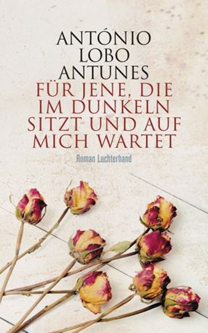 Für jene, die im Dunkeln sitzt und auf mich wartet, António Lobo Antunes - Ebook - 9783641220341