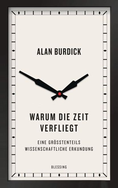 Warum die Zeit verfliegt, Alan Burdick - Ebook - 9783641220525