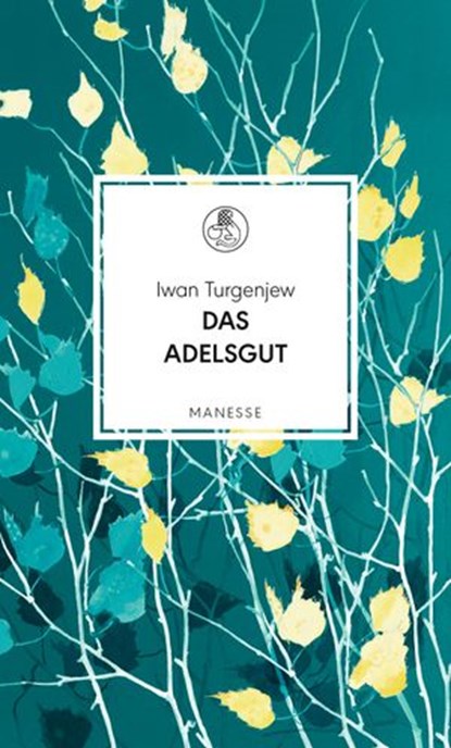 Das Adelsgut, Iwan Turgenjew ; Michail Schischkin - Ebook - 9783641221218