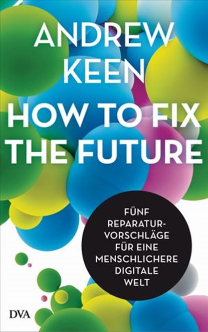 How to fix the future -, Andrew Keen - Ebook - 9783641222222