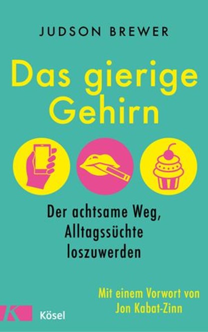 Das gierige Gehirn, Judson Brewer - Ebook - 9783641222468