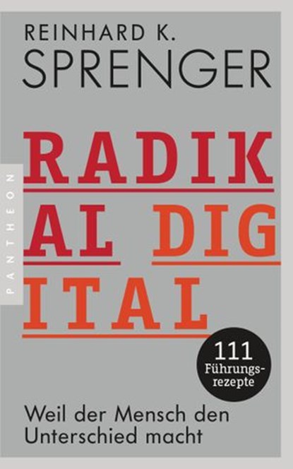 Radikal digital, Reinhard K. Sprenger - Ebook - 9783641222642