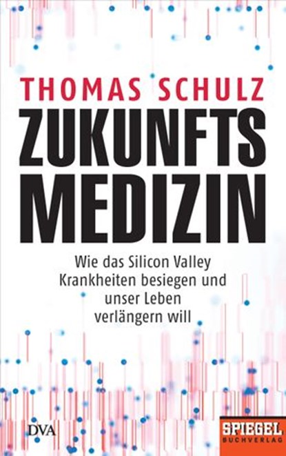 Zukunftsmedizin, Thomas Schulz - Ebook - 9783641222925