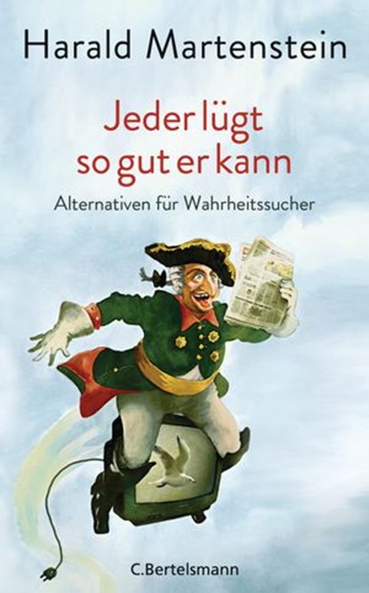 Jeder lügt so gut er kann, Harald Martenstein - Ebook - 9783641223250