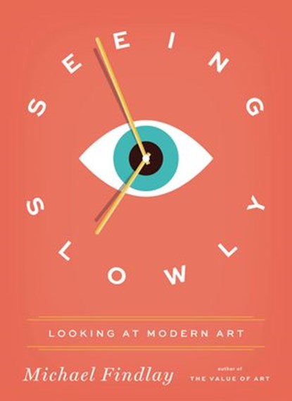 Seeing Slowly, Michael Findlay - Ebook - 9783641225162