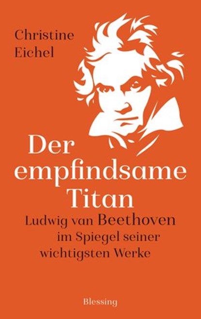 Der empfindsame Titan, Christine Eichel - Ebook - 9783641225193