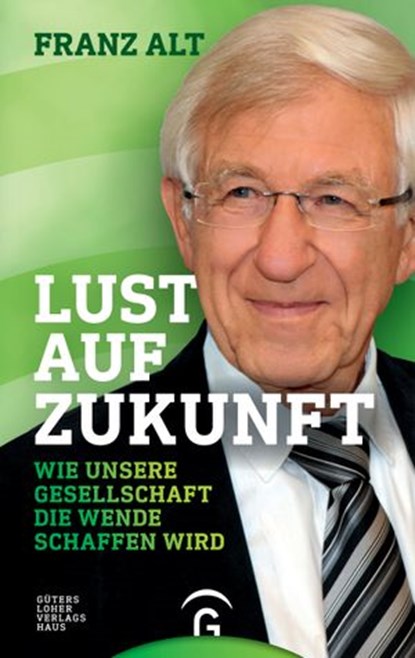 Lust auf Zukunft, Franz Alt - Ebook - 9783641225438
