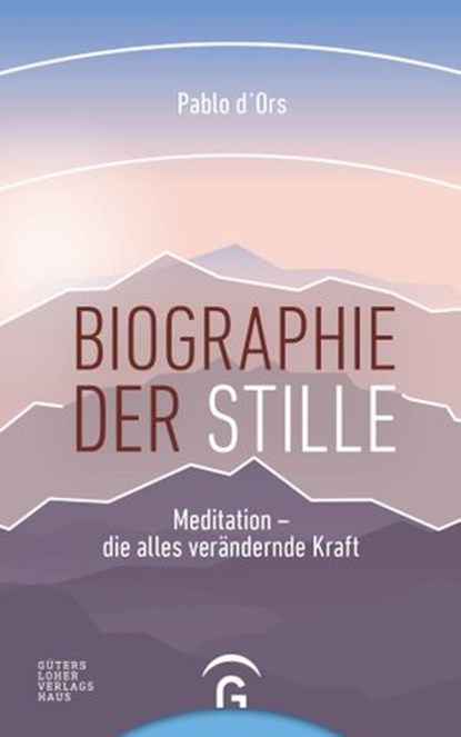 Biographie der Stille, Pablo d'Ors - Ebook - 9783641225469