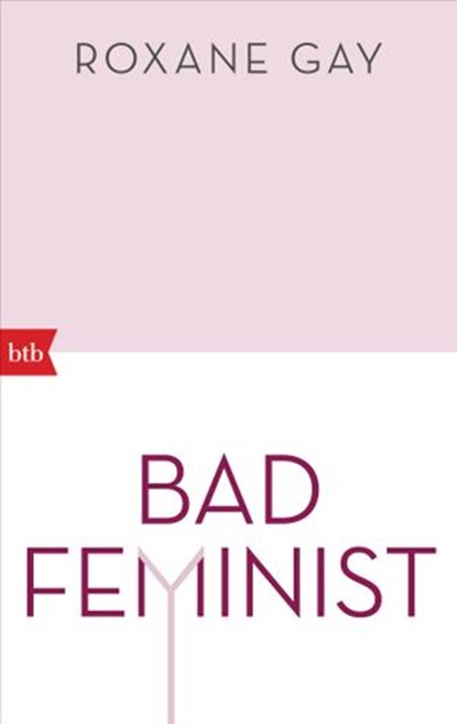 Bad Feminist, Roxane Gay - Ebook - 9783641227555