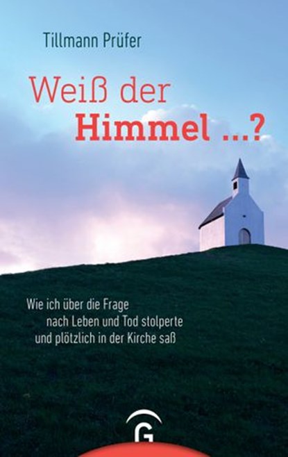 Weiß der Himmel ...?, Tillmann Prüfer - Ebook - 9783641227647