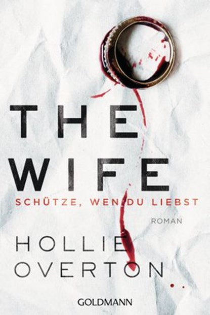 The Wife. Schütze, wen du liebst, Hollie Overton - Ebook - 9783641227982