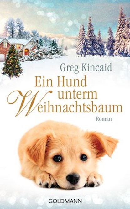 Ein Hund unterm Weihnachtsbaum, Greg Kincaid - Ebook - 9783641228002