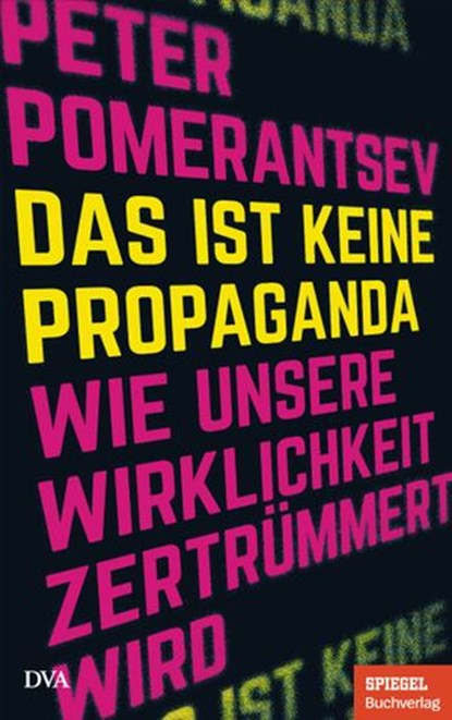 Das ist keine Propaganda, Peter Pomerantsev - Ebook - 9783641228385