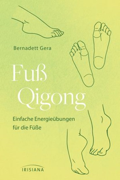 Fuß-Qigong, Bernadett Gera - Ebook - 9783641228859