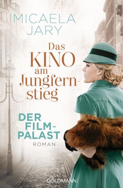 Das Kino am Jungfernstieg - Der Filmpalast, Micaela Jary - Ebook - 9783641229436