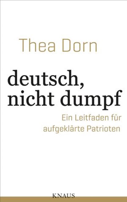 deutsch, nicht dumpf, Thea Dorn - Ebook - 9783641230258
