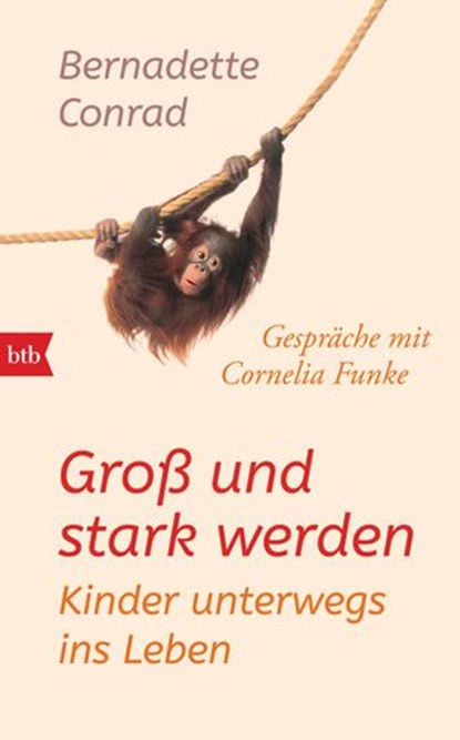 Groß und stark werden: Kinder unterwegs ins Leben., Bernadette Conrad - Ebook - 9783641231149