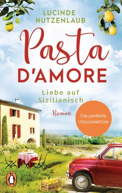 Pasta d’amore - Liebe auf Sizilianisch, Lucinde Hutzenlaub - Ebook - 9783641231484