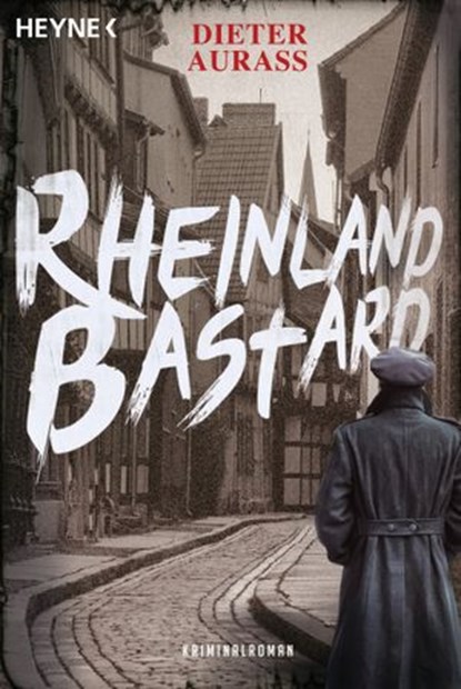 Rheinlandbastard, Dieter Aurass - Ebook - 9783641234591