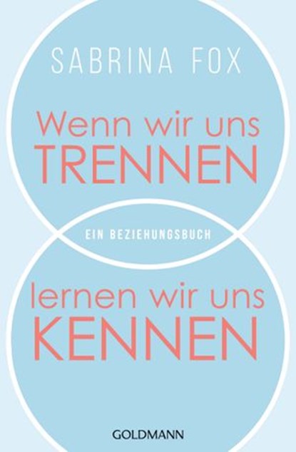 Wenn wir uns trennen, lernen wir uns kennen, Sabrina Fox - Ebook - 9783641235987