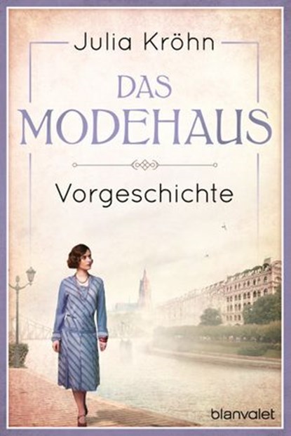 Vorgeschichte zu Das Modehaus. Töchter einer neuen Zeit, Julia Kröhn - Ebook - 9783641237684