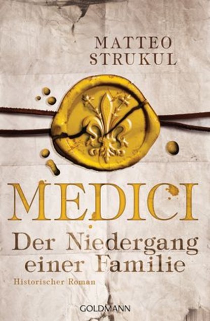 Medici - Der Niedergang einer Familie, Matteo Strukul - Ebook - 9783641238162