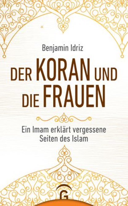 Der Koran und die Frauen, Benjamin Idriz - Ebook - 9783641240639