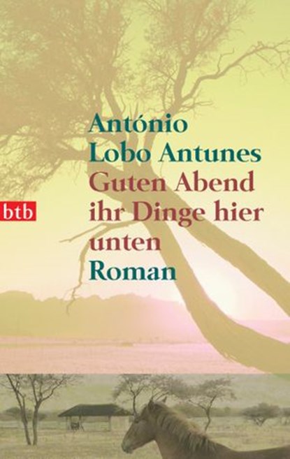 Guten Abend ihr Dinge hier unten, António Lobo Antunes - Ebook - 9783641241513