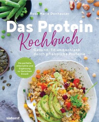Das Protein-Kochbuch, Rose Marie Donhauser - Ebook - 9783641242367